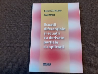 Gavriil Paltineanu, Pavel Matei - Ecuatii diferentiale si ecuatii cu derivate partiale cu aplicatii foto