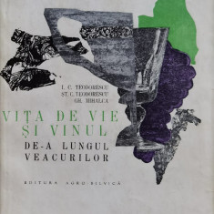 Vita De Vie Si Vinul De-a Lungul Veacurilor - I. C. Teodorescu, St. C Teodorescu, Gh. Mihalca ,559654