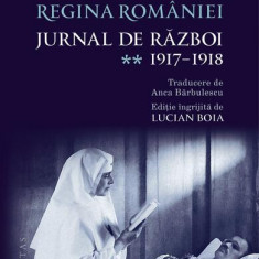 Jurnal de război (Vol. II) 1917–1918 - Paperback brosat - Regina Maria a României - Humanitas