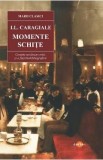 Momente. Schite - I.L. Caragiale