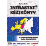 Intrastat k&eacute;zik&ouml;nyv - AZ EUR&Oacute;PAI UNI&Oacute; R&Eacute;SZ&Eacute;RE NY&Uacute;JTAND&Oacute; K&Ouml;TELEZŐ ADATSZO - Bartos Gyula