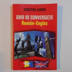 GHID DE CONVERSATIE ROMAN - ENGLEZ de DUMITRA LUNGU