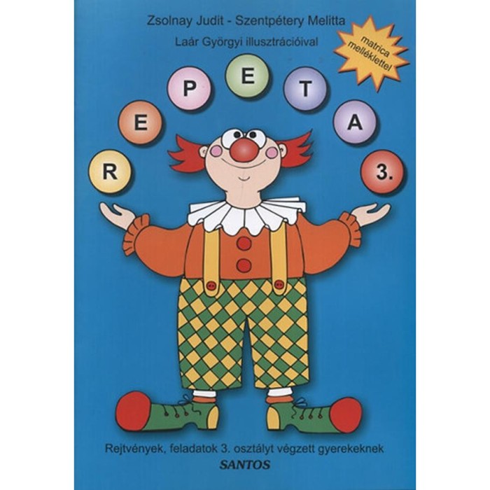 Repeta 3. - Rejtv&eacute;nyek, feladatok 3. oszt&aacute;lyt v&eacute;gzett gyerekeknek - Zsolnay Judit