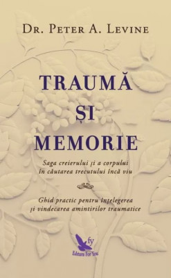 Trauma si memorie &amp;ndash; Dr. Peter A. Levine foto