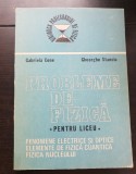 Probleme de fizică pentru liceu. Fenomene electrice și optice. Elemente de fizică cuantică. Fizica nucleului - Gabriela Cone, Gheorghe Stanciu