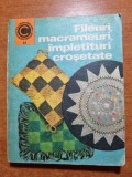 fileuri,macrameuri,impletituri crosetate - din anul 1975