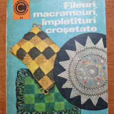 fileuri,macrameuri,impletituri crosetate - din anul 1975