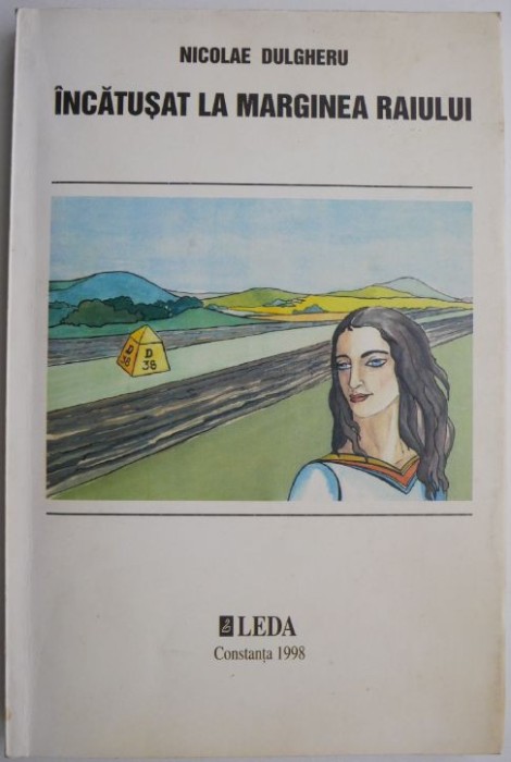 Incatusat la marginea raiului &ndash; Nicolae Dulgheru