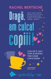 Cumpara ieftin Draga, Am Culcat Copiii!, Rachel Bertsche - Editura Humanitas