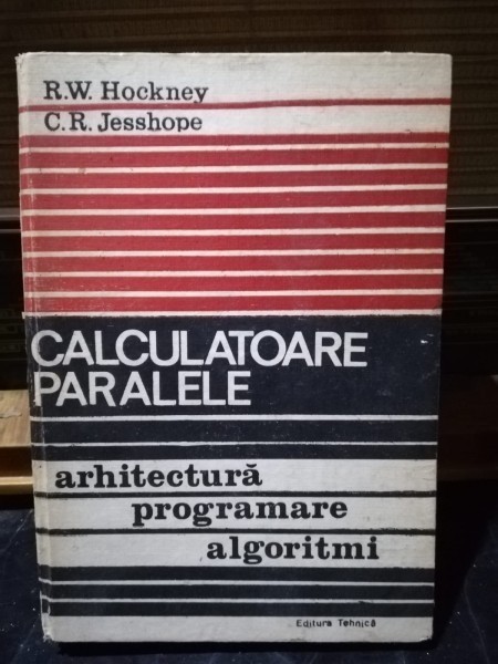 Calculatoare paralele - R.W. Hockney, C.R. Jesshope