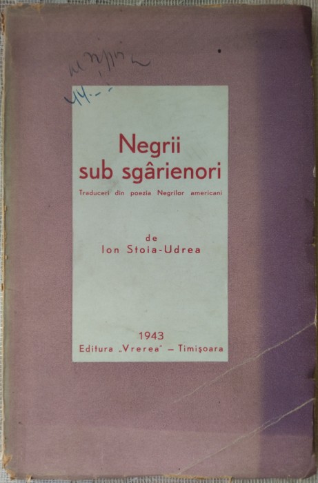 NEGRII SUB SGARIENORI:TRADUCERI DIN POEZIA NEGRILOR AMERICANI DE ION STOIA-UDREA