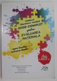 LIMBA SI LITERATURA ROMANA , GHID COMPLET PENTRU EVALUAREA NATIONALA - REPERE TEORETICE - EXERSAREA ITEMILOR , CLASA A - VIII -A de CLAUDIA TOPAN ..