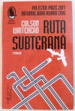 RUTA SUBTERANA de COLSON WHITEHEAD , 2017