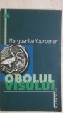 Marguerite Yourcenar - Obolul visului (vezi detalii pentru livrare in tara)