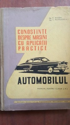 Cunostinte despre masini cu aplicatii practice. Automobilul manual- V. Husea, T. Pavelescu foto