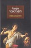 Dublu Autoportret - Varujan Vosganian, Polirom 2024, Roman, Beletristica, Nou, Paperback, 325 Pagini