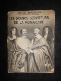 Louis Madelin - Les grands serviteurs de la monarchir (1933)