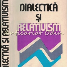 Dialectica Si Relativism - Vasile Tonoiu - Tiraj: 5700 Exemplare