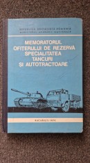MEMORATORUL OFITERULUI DE REZERVA SPECIALITATEA TANCURI SI AUTOTRACTOARE foto