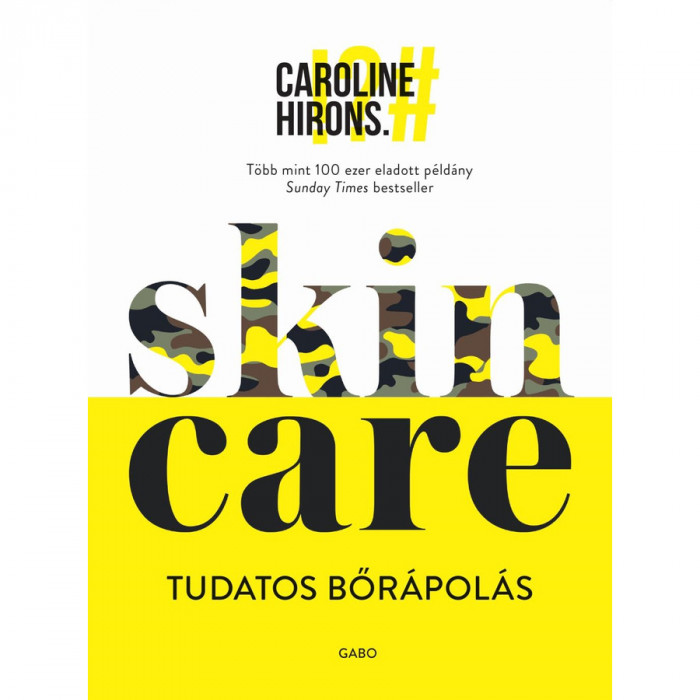 Skincare - Tudatos bőr&aacute;pol&aacute;s - Caroline Hirons