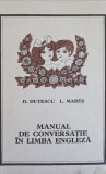 MANUAL DE CONVERSATIE IN LIMBA ENGLEZA-DAN DUTESCU, LILIANA MARES