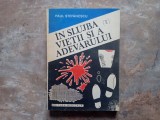 IN SLUJBA VIETII SI A ADEVARULUI, vol. 2 - PAUL STEFANESCU