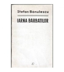 Stefan Banulescu - Iarna barbatilor - nuvele - 103838