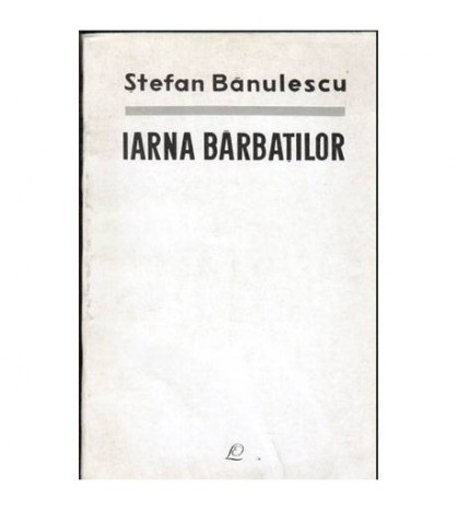 Stefan Banulescu - Iarna barbatilor - nuvele - 103838