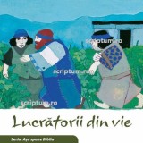 Lucratorii din vie - Editura Scriptum