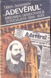 ADEVARUL, MISCAREA DEMOCRATICA SI SOCIALISTA 1895-1920-TIBERIU AVRAMESCU-342170