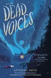 Dead Voices | Katherine Arden, Penguin Young Readers Group