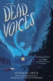 Dead Voices | Katherine Arden