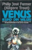 Venus iesind din valuri - Philip Jose Farmer