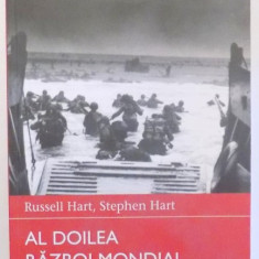 AL DOILEA RAZBOI MONDIAL FRONTUL DE VEST 1944-1945 de RUSSEL HART , STEPHEN HART ,VOL 6 , 2015