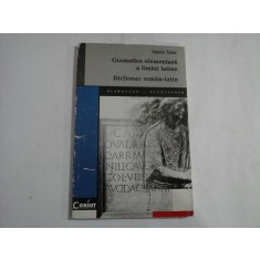 GRAMATICA ELEMENTARA A LIMBII LATINE - DICTIONAR ROMAN-LATIN - VASILE TATAR
