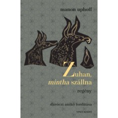 Zuhan, mintha sz&aacute;llna - Manon Uphoff