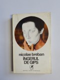Cumpara ieftin Roman "&Icirc;ngerul de gips" Nicolae Breban, Editura Cartea Rom&acirc;nească, 1973, anticariat, brosat, literatura romana