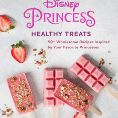 Disney Princess: Healthy Treats Cookbook (Kids Cookbook, Gifts for Disney Fans)