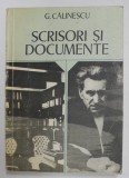 G. CALINESCU - SCRISORI SI DOCUMENTE , editie ingrijita de NICOLAE SCURTU , prefata de AL. PIRU , 1979