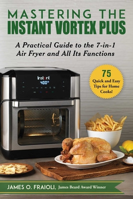 Mastering the Instant Vortex Plus: A Practical Guide to the 7-In-1 Air Fryer and All Its Functions foto