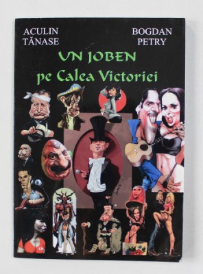 UN JOBEN PE CALEA VICTORIEI de ACULIN TANASE si BOGDAN PETRY , 2013 , DEDICATIE* foto