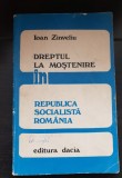 Dreptul la moștenire &icirc;n Republica Socialistă Rom&acirc;nia - Ioan Zinveliu