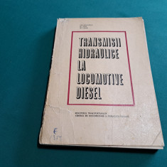 TRANSMISII HIDRAULICE LA LOCOMOTIVE DIESEL / ION ZĂGĂNESCU / 1970 *