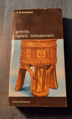 Grecia epocii intunecate A. M. Snodgrass foto