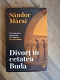 Divort in cetatea Buda - Sandor Marai