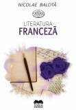 Literatura franceza. De la Villon la zilele noastre - Nicolae Balota - IDEEA EUROPEANA