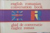 ENGLISH-ROMANIAN CONVERSATION BOOK. GHID DE CONVERSATIE ENGLEZ-ROMAN-COLECTIV-204859