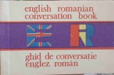 ENGLISH-ROMANIAN CONVERSATION BOOK. GHID DE CONVERSATIE ENGLEZ-ROMAN-COLECTIV-204859
