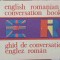 ENGLISH-ROMANIAN CONVERSATION BOOK. GHID DE CONVERSATIE ENGLEZ-ROMAN-COLECTIV-204859