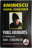 Eminescu. Destin, constiinta &ndash; Viorel Gheorghita in dialog cu Emil Simandan